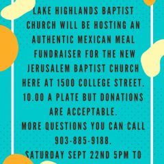 LAKE HIGHLANDS BAPTIST CHURCH WILL BE HOSTING AN AUTHENTIC MEXICAN MEAL